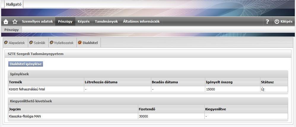 Sikeres igénylés után megjelenő adatok: Az igénylés paraméterei: Intézmény neve Igénylések o Termékek: Itt az igényelt diákhitel típusa szerepel (többféle is lehet).