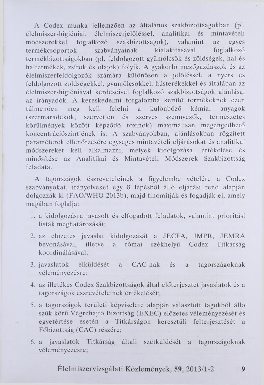 A Codex munka jellemzően az általános szakbizottságokban (pl.