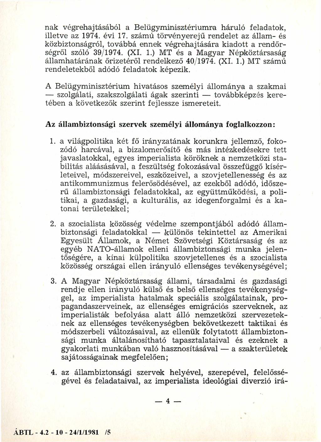 nak végrehajtásából a Belügyminisztériumra háruló feladatok, illetve az 1974. évi 17.