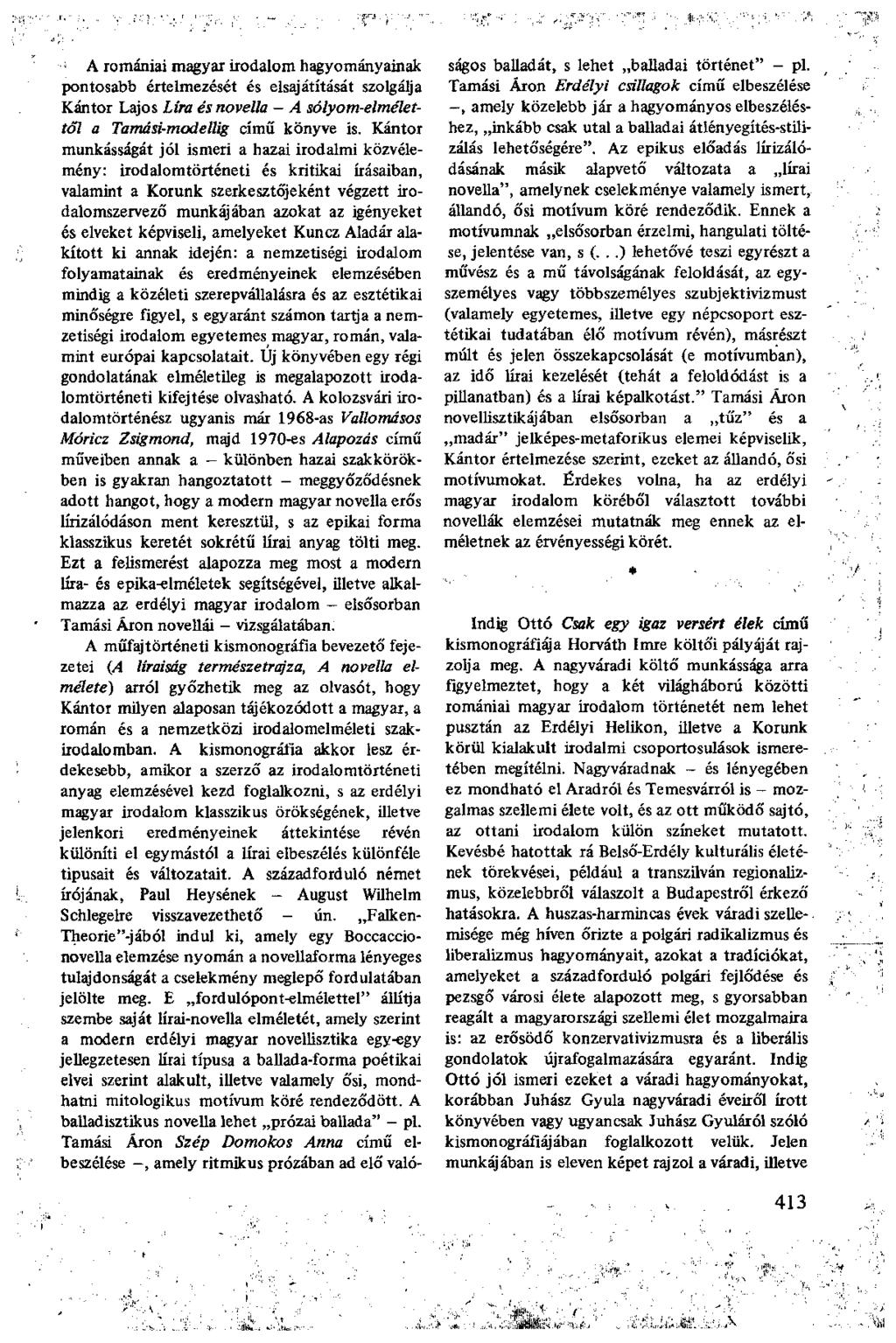 A romániai magyar irodalom hagyományainak pontosabb értelmezését és elsajátítását szolgálja Kántor Lajos Líra és novella - A sólyom-elmélettől a Tamási-modellig című könyve is.