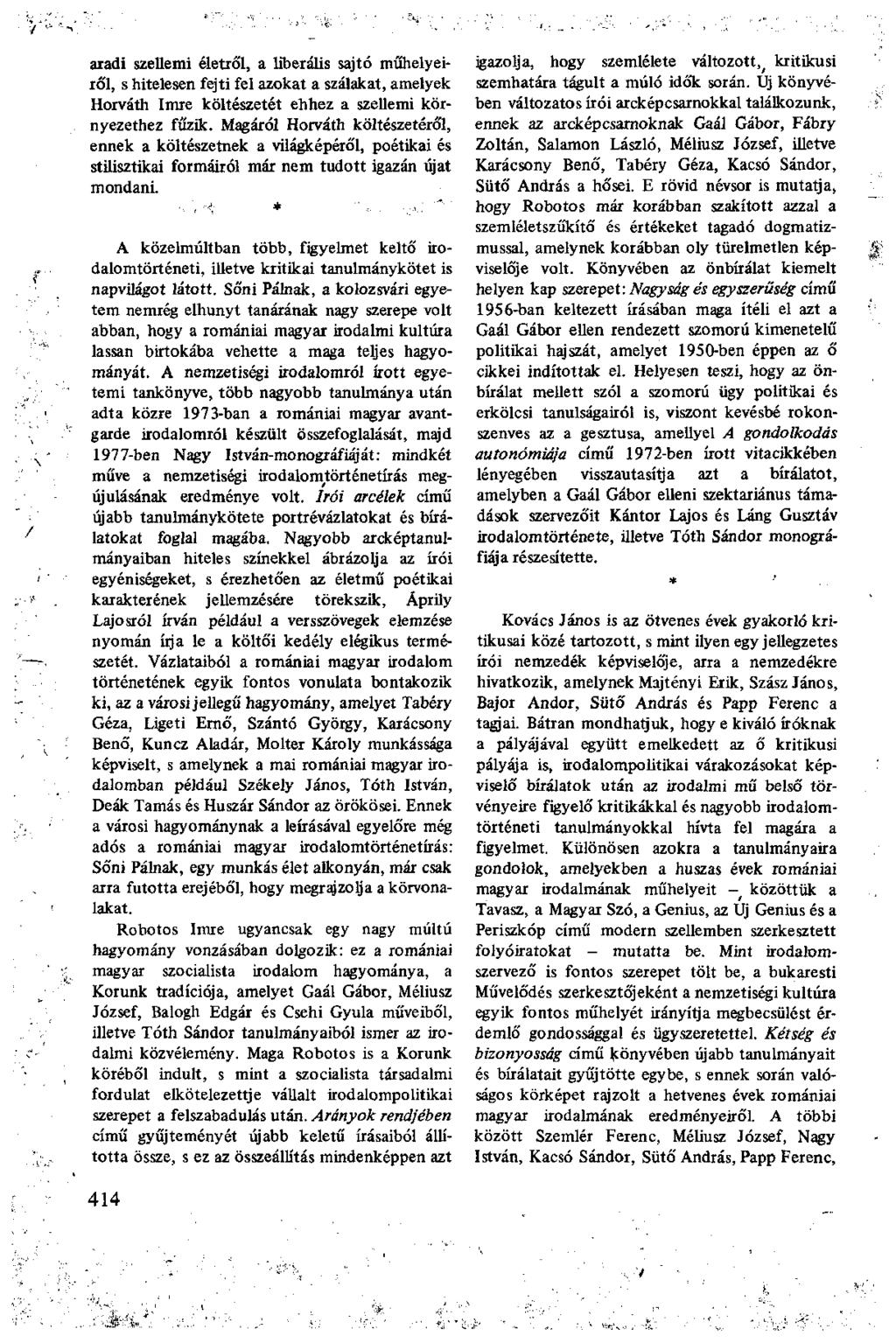 aradi szellemi életró'l, a liberális sajtó műhelyeiről, s hitelesen fejti fel azokat a szálakat, amelyek Horváth Imre költészetét ehhez a szellemi környezethez fűzik.