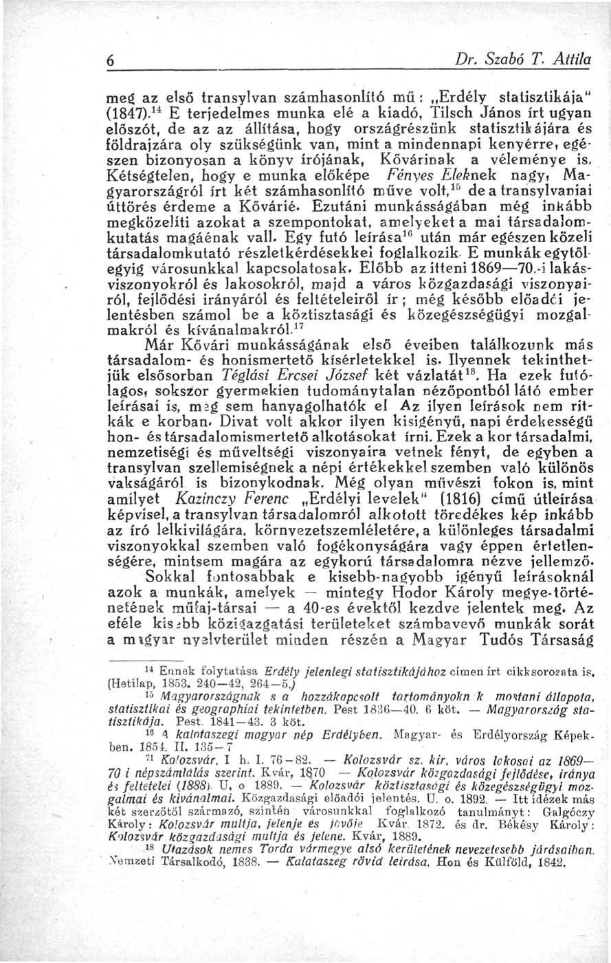 6 Dr. Szabó T. Attila meg az első transylvan számhasonlító mű : Erdély statisztikája" (1847).