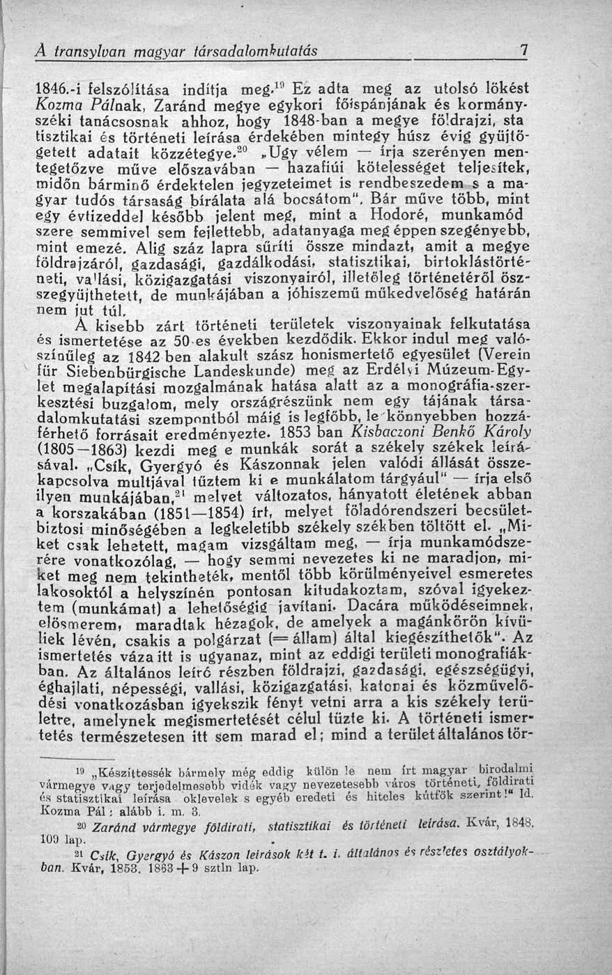 A transylvan magyar társadalomhutatás 7 1846.-Í felszólítása indítja meg.