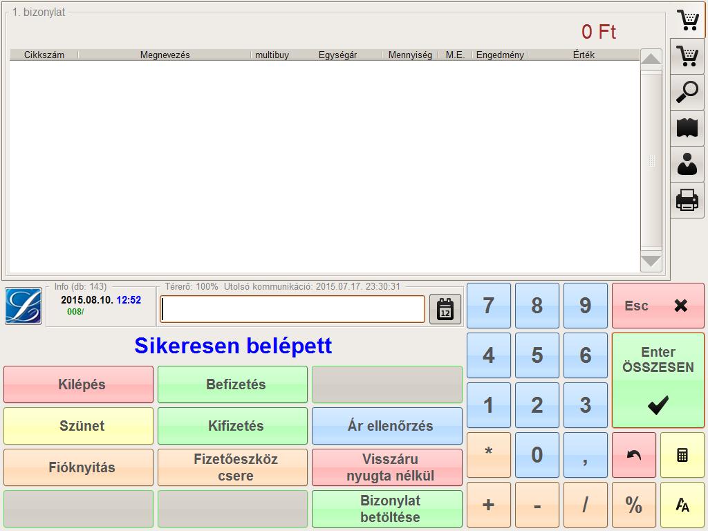 2 Értékesítés 2.1 Értékesítés folyamata: A képernyő jobb felső felén látható ikonokat az Fn funkciógombokkal érhetjük el.