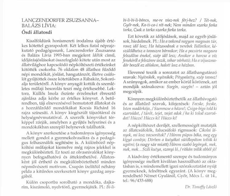 LANCZENDORFER ZSUZSANNA- BALÁZS LÍVIA: Ósdi állatosdi Kisalföldünk honismereti irodalma újabb értékes kötettel gyarapodott.