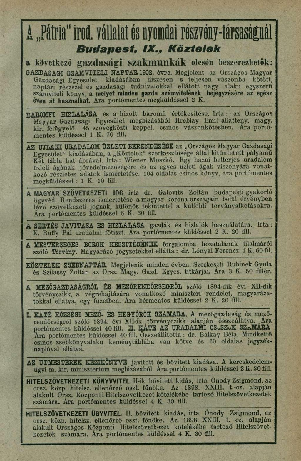 A Pátria" iroi. vállalat és nyoiai részvény-társasainál Budapest, IX., Köztelek a következő gazdasági szakmunkák olcsón beszerezhetők: GAZDASÁGI SZÁMVITEL I NAPTA R 1902. évre.