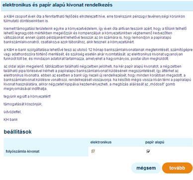 A papír alapú folyószámla kivonatot ill. értékpapír számlakivonatot a kivonattípus melletti checkbox kipipálásával igényelhet.