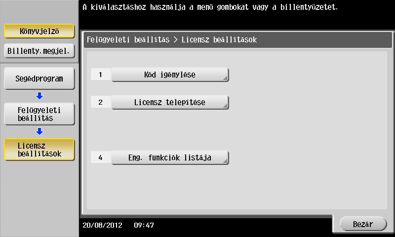 4.1 A különleges funkciók használata 4 Az i-option licenc regisztrálása Regisztrálja az igénylőkódot és a vezérlőkód tanúsítvány tartalmát a licenckezelő kiszolgáló (LMS) weboldalán.