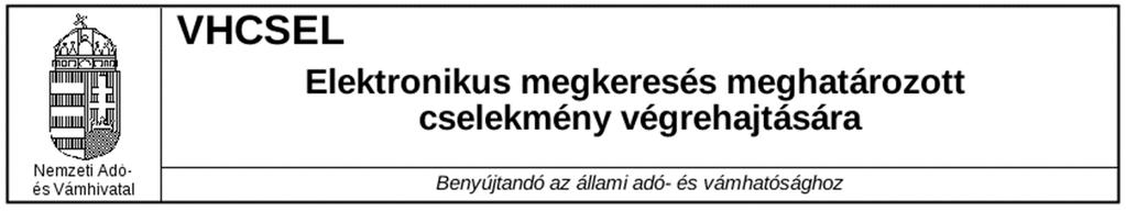 Meghatározott cselekmények végrehajtása A megkeresés feltételei: - végrehajtható hatósági döntés -