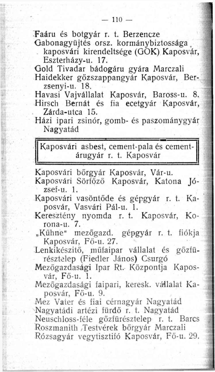 - 110 Faáru és botgyár r. t. Berzencze Gabonagyüjtés orsz. kormánybiztossága, kaposvári kirendeltsége (GOK) Kaposvár, Eszterházy-u. 17.