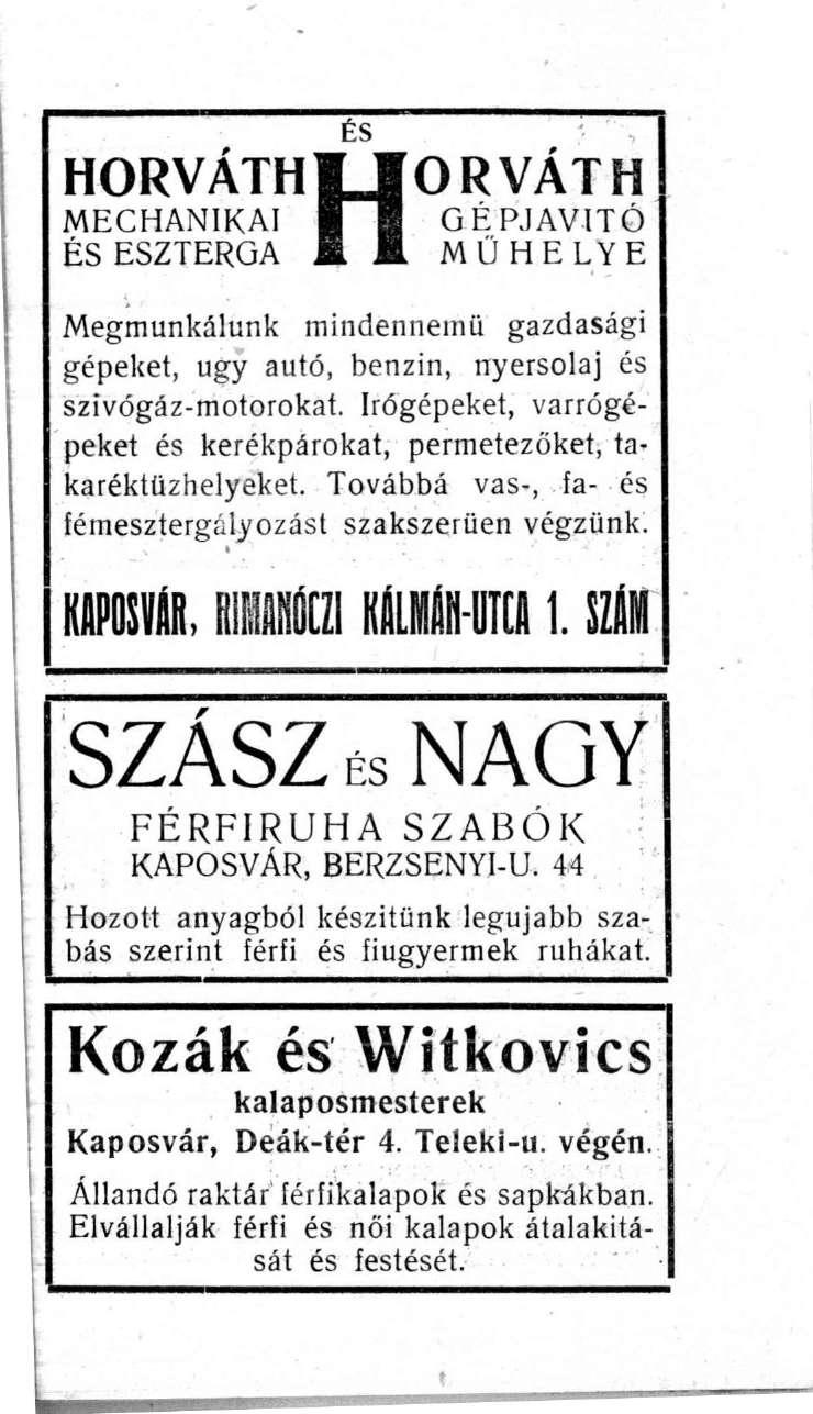 HORVÁTH MECHANIKAI ÉS ESZTERGA ORVÁTH GÉPJAVÍTÓ MŰHELYE Megmunkálunk mindennemű gazdasági gépeket, ugy autó, benzin, nyersolaj és szivógáz-motorokat.