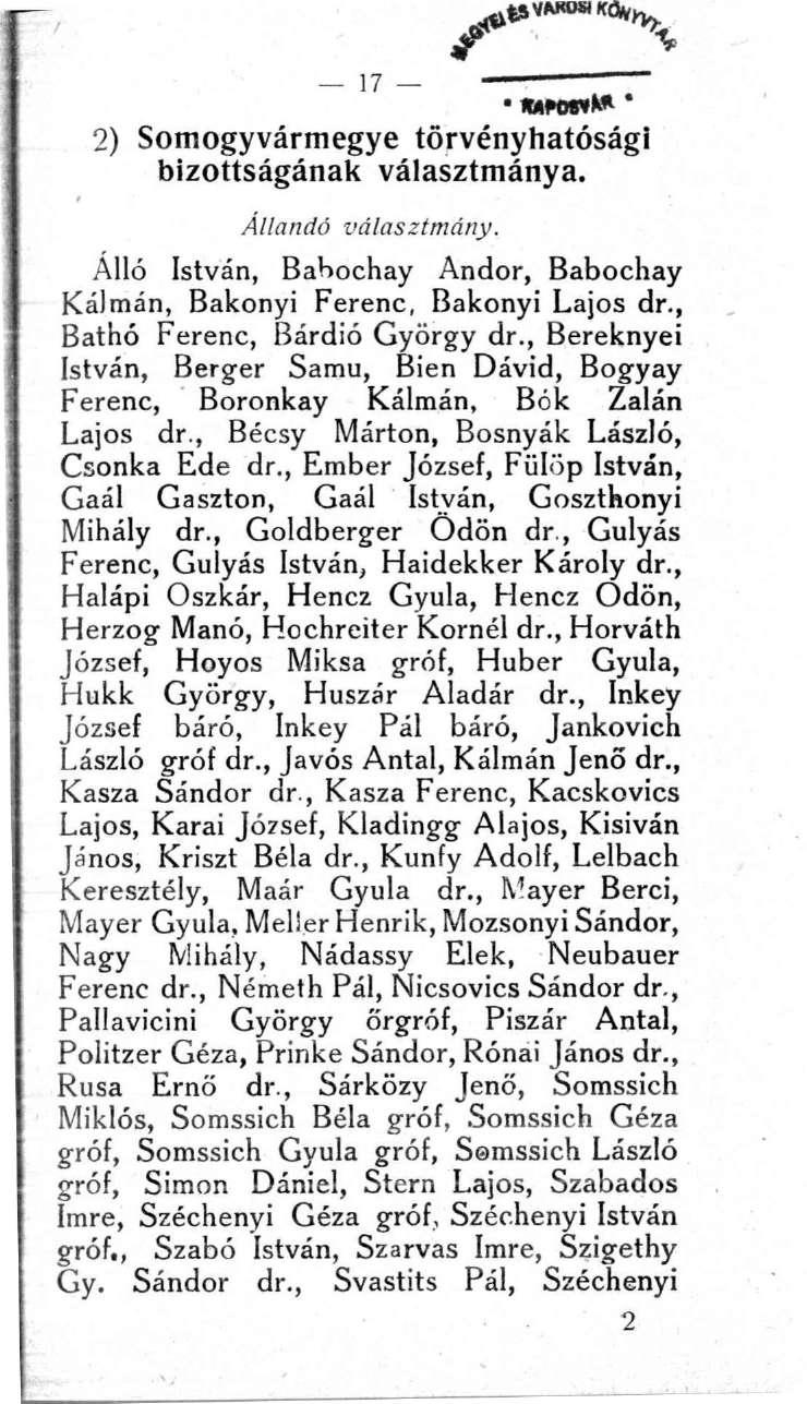 # VAROK KÚHy^ 2) Somogyvármegye törvényhatósági bizottságának választmánya. Állandó választmány. Álló István, Babochay Andor, Babochay Kálmán, Bakonyi Ferenc, Bakonyi Lajos dr.