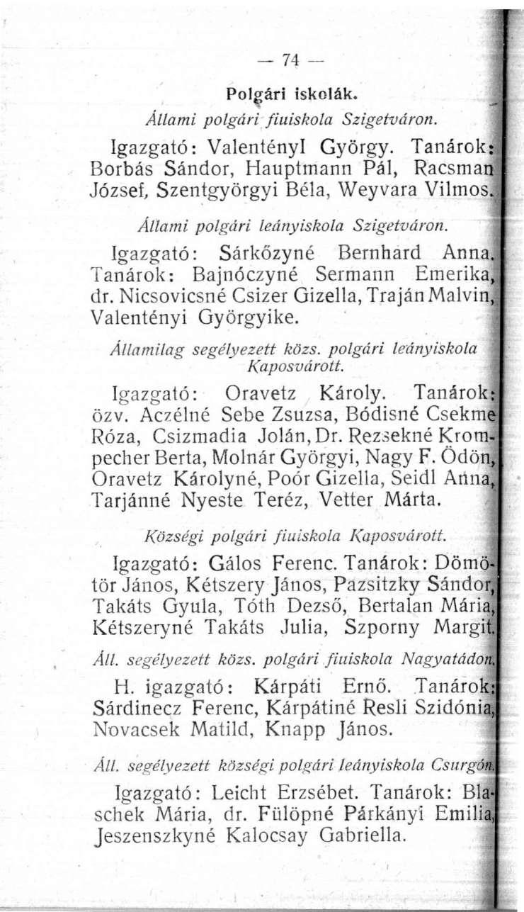 74 r Polgári iskolák. Állami polgári fiúiskola Szigetváron. Igazgató: Valentényl György. Tanárok:!