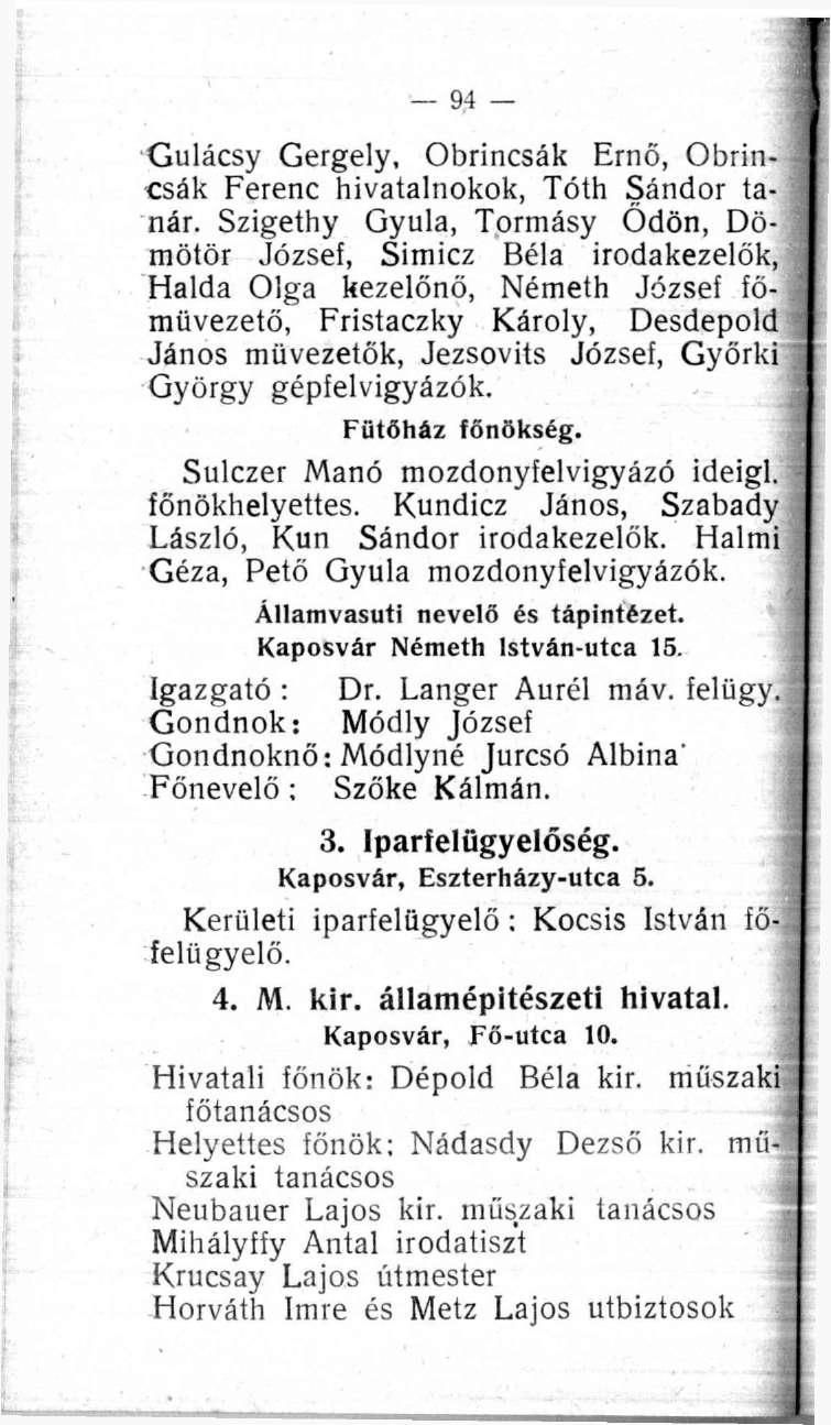 Gulácsy Gergely, Obrincsák Ernő, Obrincsák Ferenc hivatalnokok, Tóth Sándor tanár.