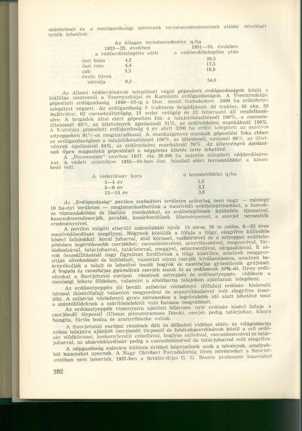 szüntetését és a mezőgazdasági növények terméseredményeinek alábbi növelését tették lehetővé: Az átlagos terméseredmény q/ha 1923 25. években 1951 53.
