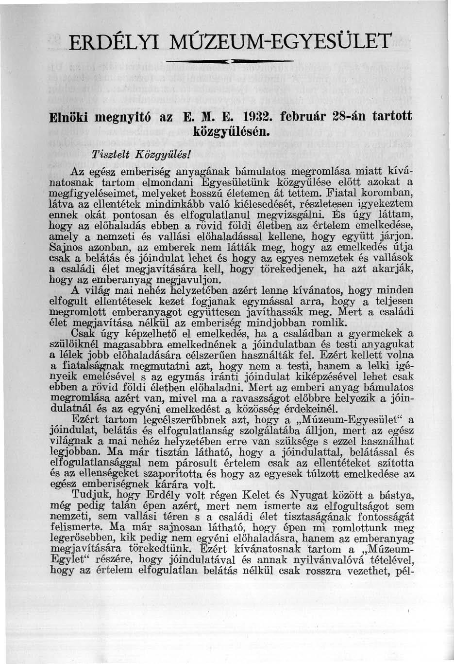 ERDÉLYI MÚZEUM-EGYESÜLET Elnöki megnyitó az E. M. E. 1932. február 28-án tartott közgyűlésén. Tisztelt Közgyűlés!