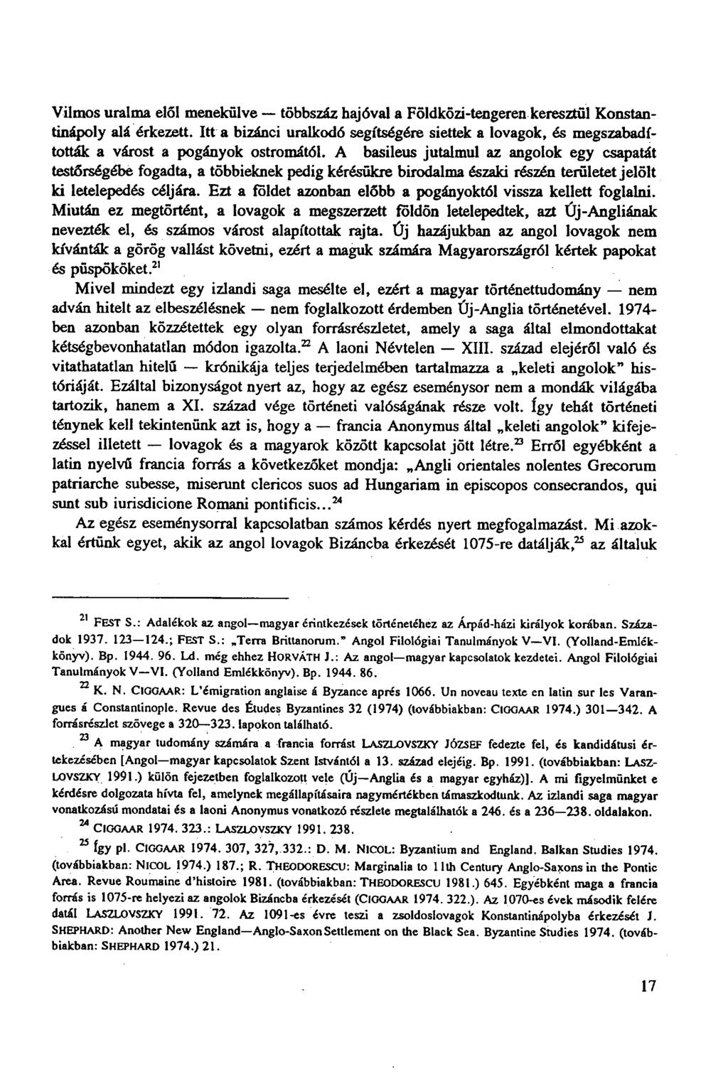 Vilmos uralma elől menekülve többszáz hajóval a Földközi-tengeren keresztül Konstantinápoly alá érkezett.