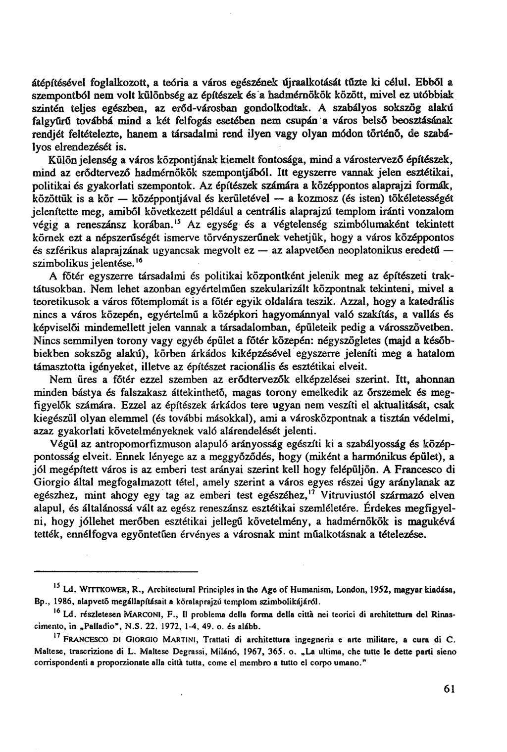 átépítésével foglalkozott, a teória a város egészének újraalkotását tűzte ki célul.
