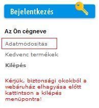 Saját jelszó megadása A bejelentkezés után válassza az adatmódosítás linket, majd az Adja meg jelszavát! (min. 8 karakter) és az Ismételje meg a jelszót!