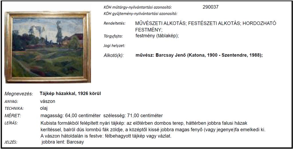 A 2010 októberében budapesti magántulajdonból ellopott Barcsay Jenő (Katona, 1900 - Szentendre, 1988): Tájkép házakkal, 1926 körül (Tájkép) [műtárgy-nyilvántartási azonosító: 290037] című festményt a