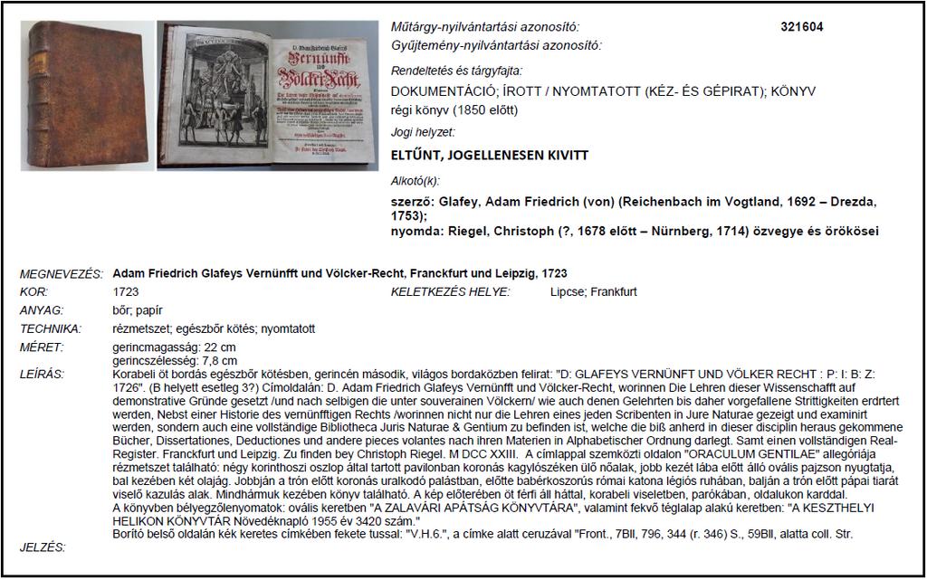 Wienn, zu findem bey Leopold Hödl, [Bécs, 1737] [műtárgynyilvántartási azonosító: 310520] című könyvet, melyből a térkép-mellékleteket részben kimetszették, valamint további, összesen 110 db 16-18.