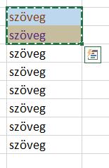 Formátummásoló Elkészítjük a kívánt formázást (ez esetben a 2 különböző sáv mintát).