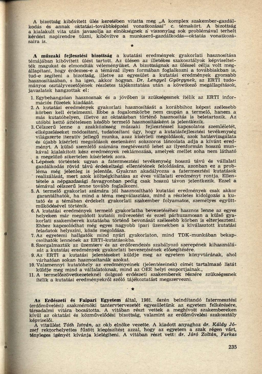 A bizottság kibővített ülés keretében vitatta meg A komplex szakember-gazdálkodás és annak oktatási-továbbképzési vonatkozásai" c. témakört.