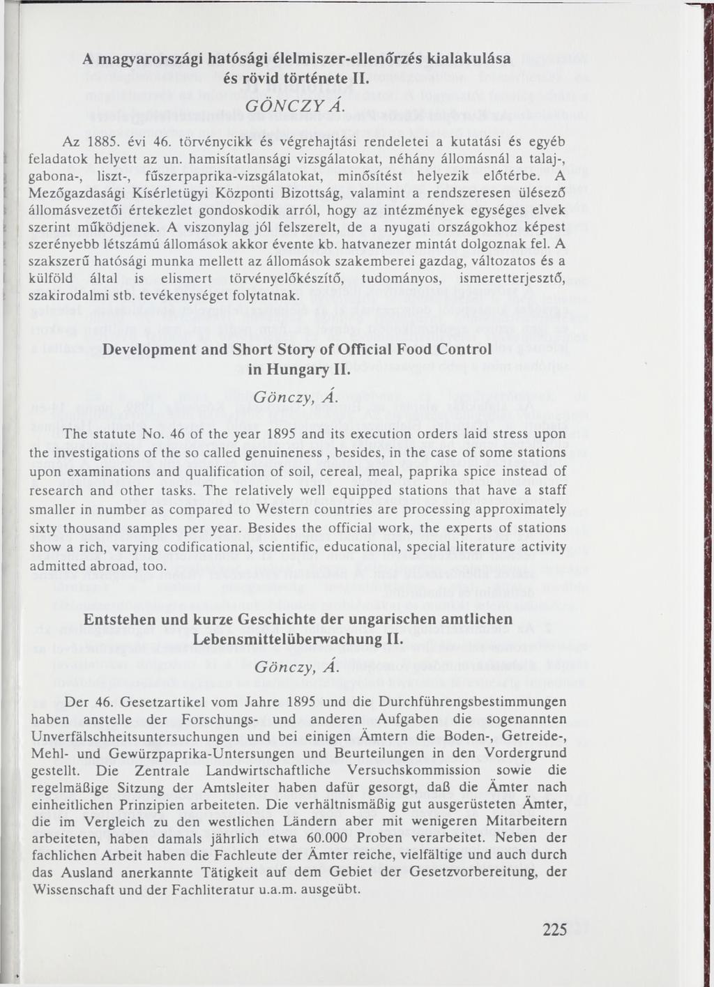 A magyarországi hatósági élelmiszer-ellenőrzés kialakulása és rövid története II. G Ö N C Z Y Á. Az 1885. évi 46. törvénycikk és végrehajtási rendeletéi a kutatási és egyéb i feladatok helyett az un.
