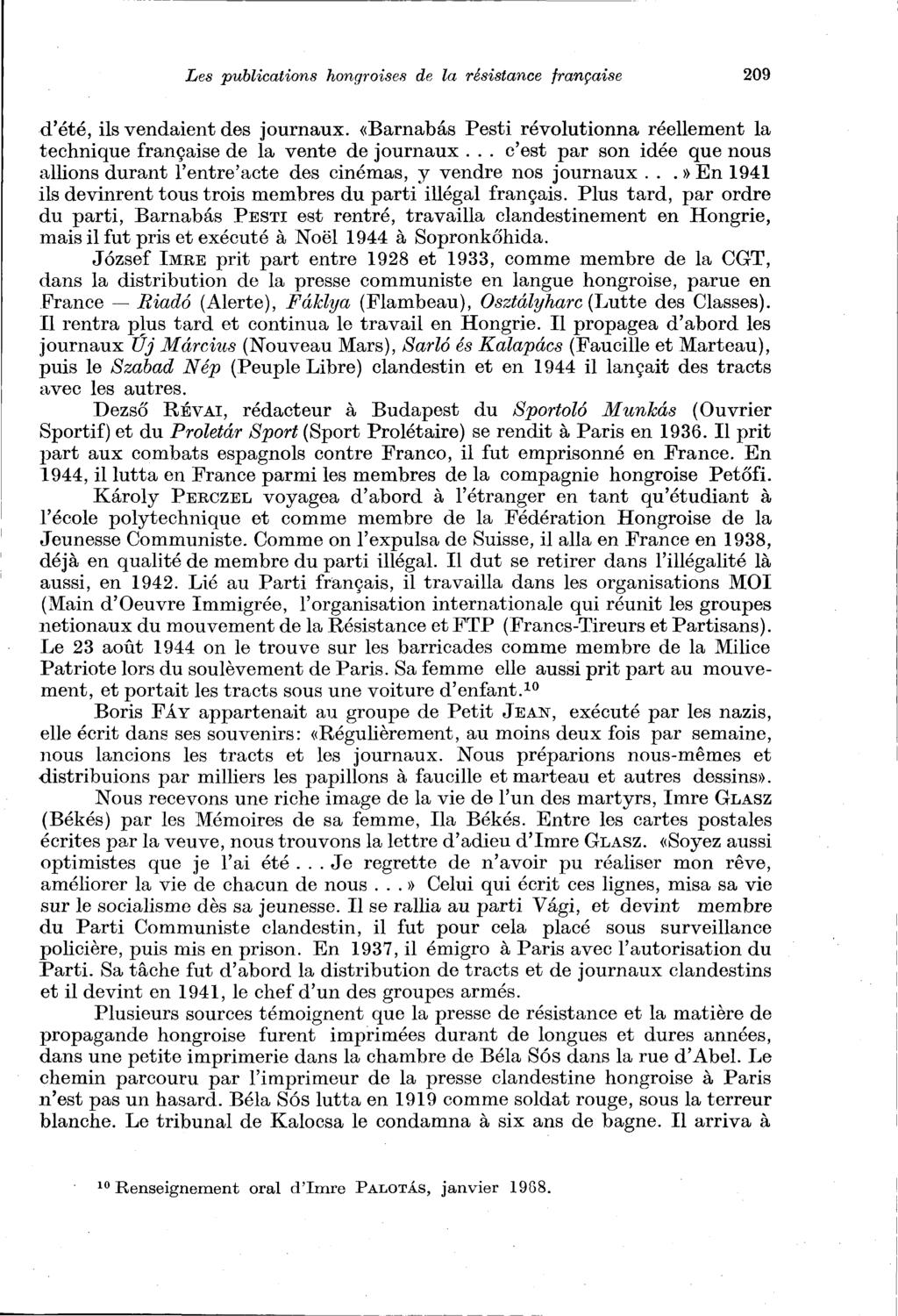 Les publications hongroises de la résistance française 209 d'été, ils vendaient des journaux. «Barnabás Pesti révolutionna réellement la technique française de la vente de journaux.