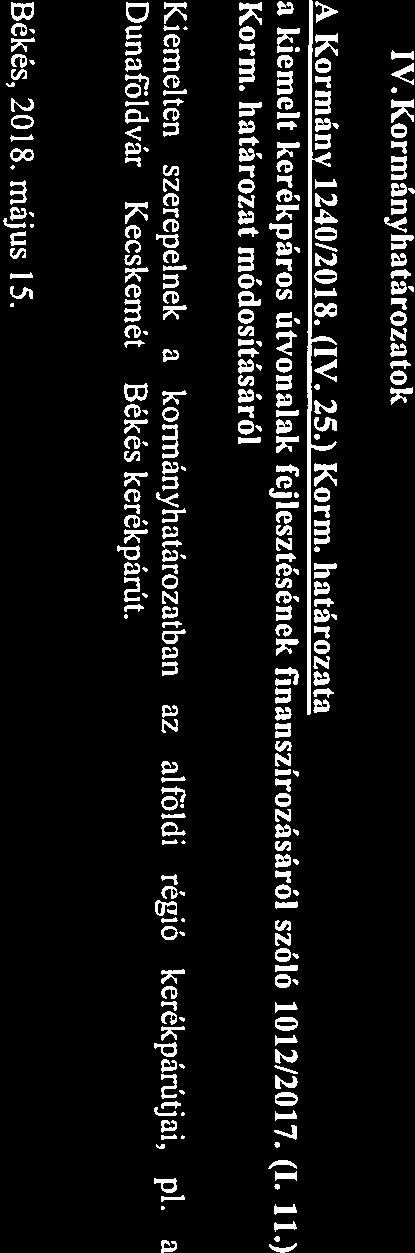 Kecskemét Előterjeszt Bék Város Önkormányzt Képviselő-testületének 2018. május 24-i ülére IV. Kormányhtároztok A Kormány 1240/2018. (IV. 25.) Korrn.