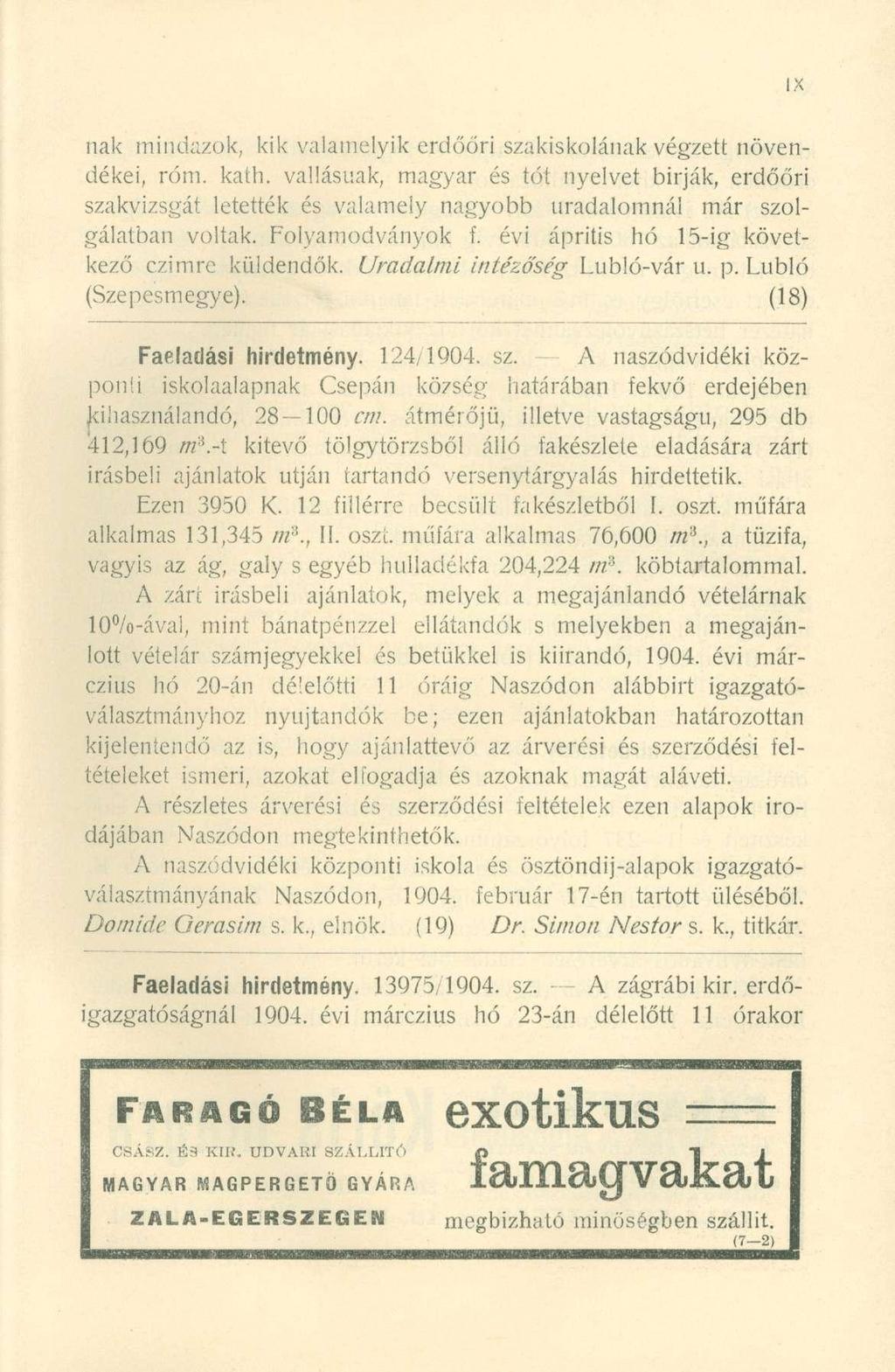 nak mindazok, kik valamelyik erdőőri szakiskolának végzett növendékei, róm. kath.
