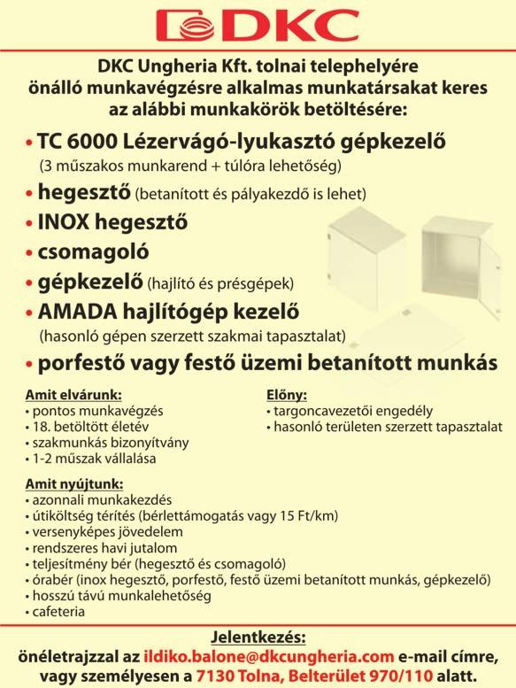 Versenyképes fizetés mellé, cafeteria-t, szállást, munkába járást, bérelőleget biztosítunk. Érd.: 06-70/600-9025 JOBmotive Kft.