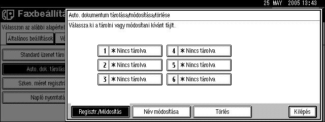 Adminisztrátori beállítások használata E Válassza ki, és kövesse a beállítandó elemtõl függõ programozási eljárást. Ha vannak tárolt fájlok, megjelennek a fájlnevek.