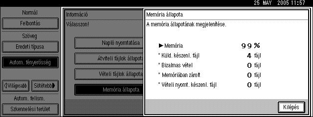 Kommunikációs információ A memória állapotának megjelenítése Ezt a funkciót az aktuális memóriatartalom áttekintéséhez használhatja.