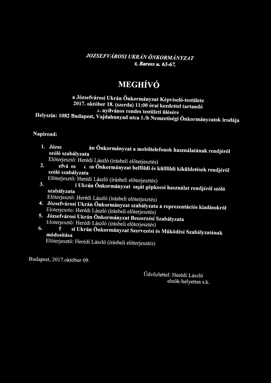 JÓZSEFVÁROSI UKRÁN ÖNKORMÁNYZA T % Baross u. 63-67. MEGHÍVÓ a Józsefvárosi Ukrán Önkormányzat Képviselő-testülete 2017. október 18.