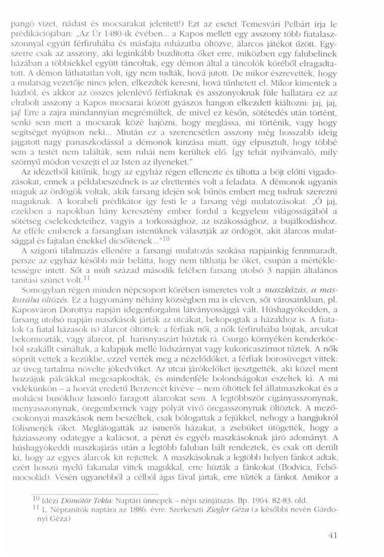 pangó vizet, nádast és mocsarakat jelentett!) Ezt az esetet Temesvári Pelbárt írja le prédikációjában: Az Úr 1480-ik évében.
