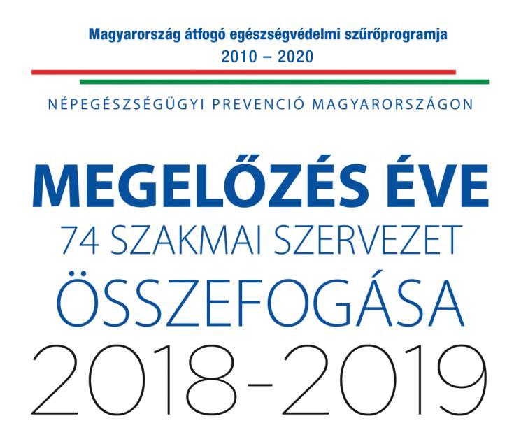 Fókuszban a Megelőzés éve 2018-2019 A SZŰRŐVIZSGÁLAT ÉLETET MENTHET!