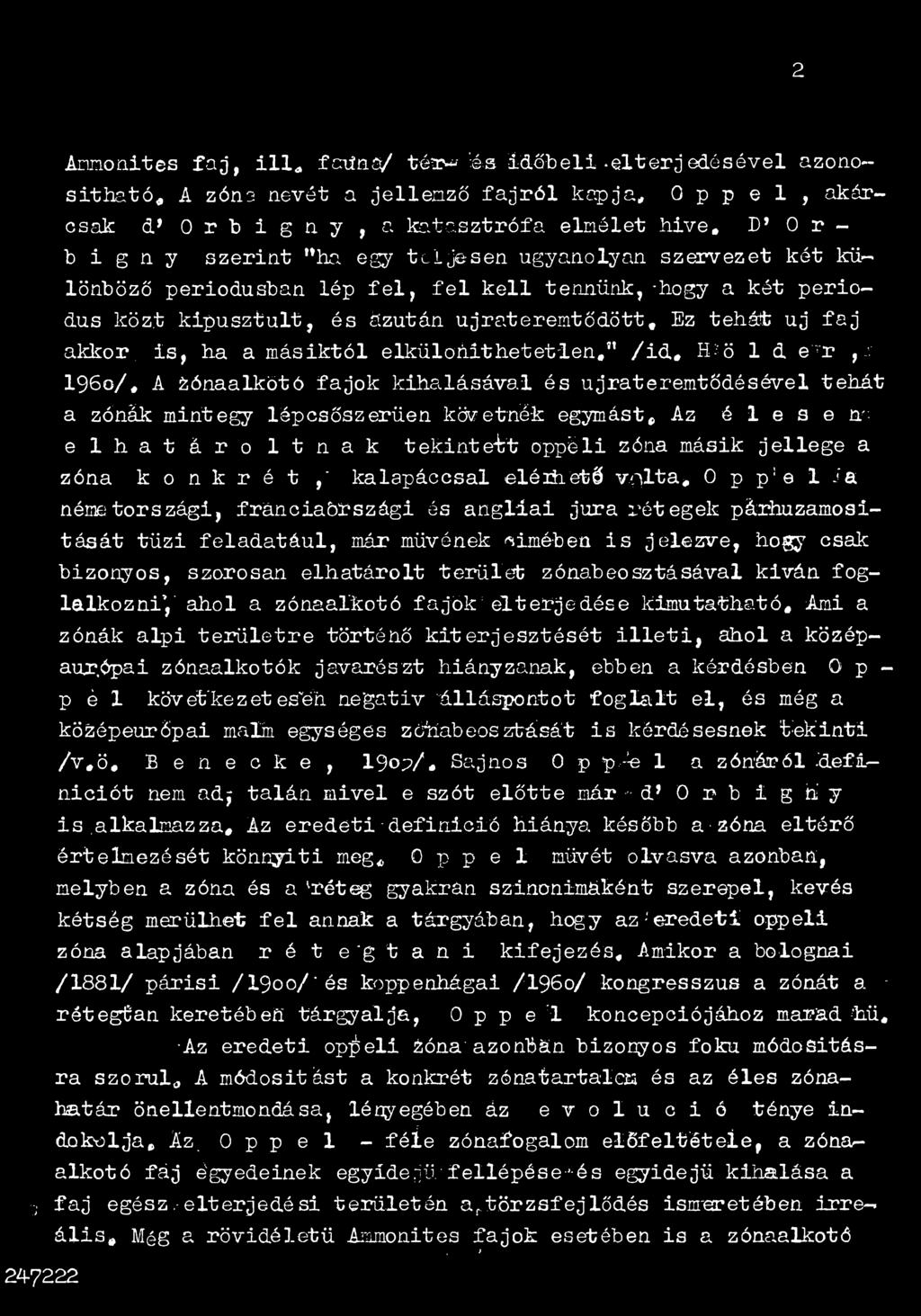 másiktól elkülomthetet-len," /id, H f 1 d e'7r, / l9 6 o/# A Zónaalkótó fajok kihajlásával és ujrateremtődésével tehát a zónák mintegy lép csőszerűén követnék egymást.