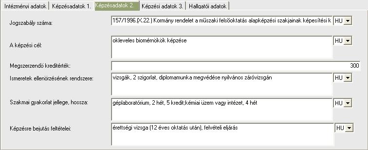 Itt tároljuk a jogszabály száma, a képzési célt, a megszerzendő kreditértéket, az ismeretek ellenőrzésének rendszerének adatait, a szakmai gyakorlat jellegét és hosszát, valamint a képzésre bejutás