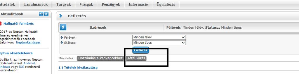 4. Vizsgadíjak kiírása A hallgatók a javító-, az ismétlő javító-, az értékemelő és a mulasztott