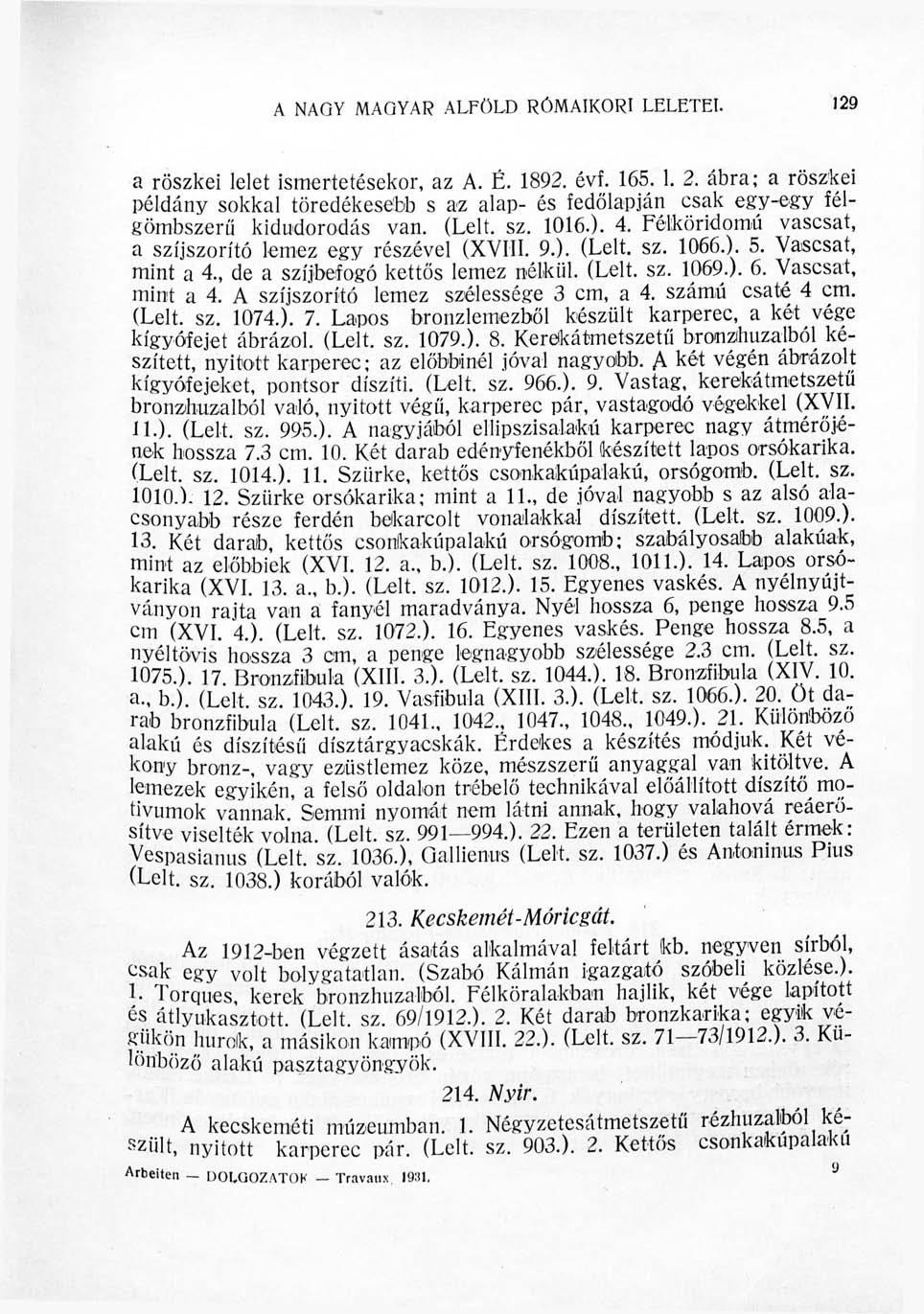 A NAGY MAGYAR ALFÖLD RÓMAI KORI LELETEI. 129 a röszkei lelet ismertetésekor, az A. É. 1892. évf. 165. 1. 2.