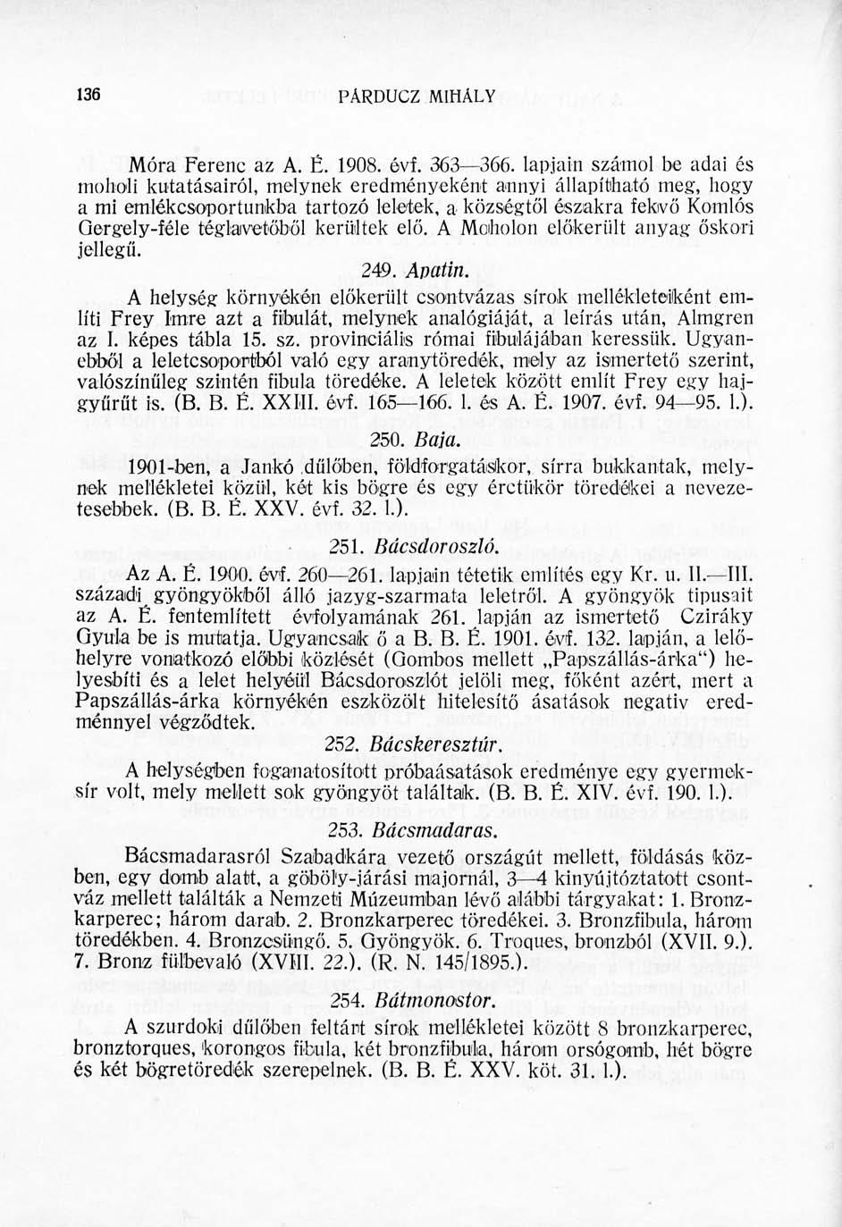 136 PÁRDUCZ MIHÁLY Móra Ferenc az A. É. 1908. évf. 363 366.