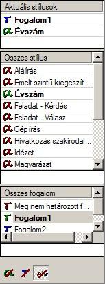mindegyikhez külön megjelenítési stílus tartozhat. Stílusok és fogalmak kézi jelölése a stílussáv segítségével történhet meg.