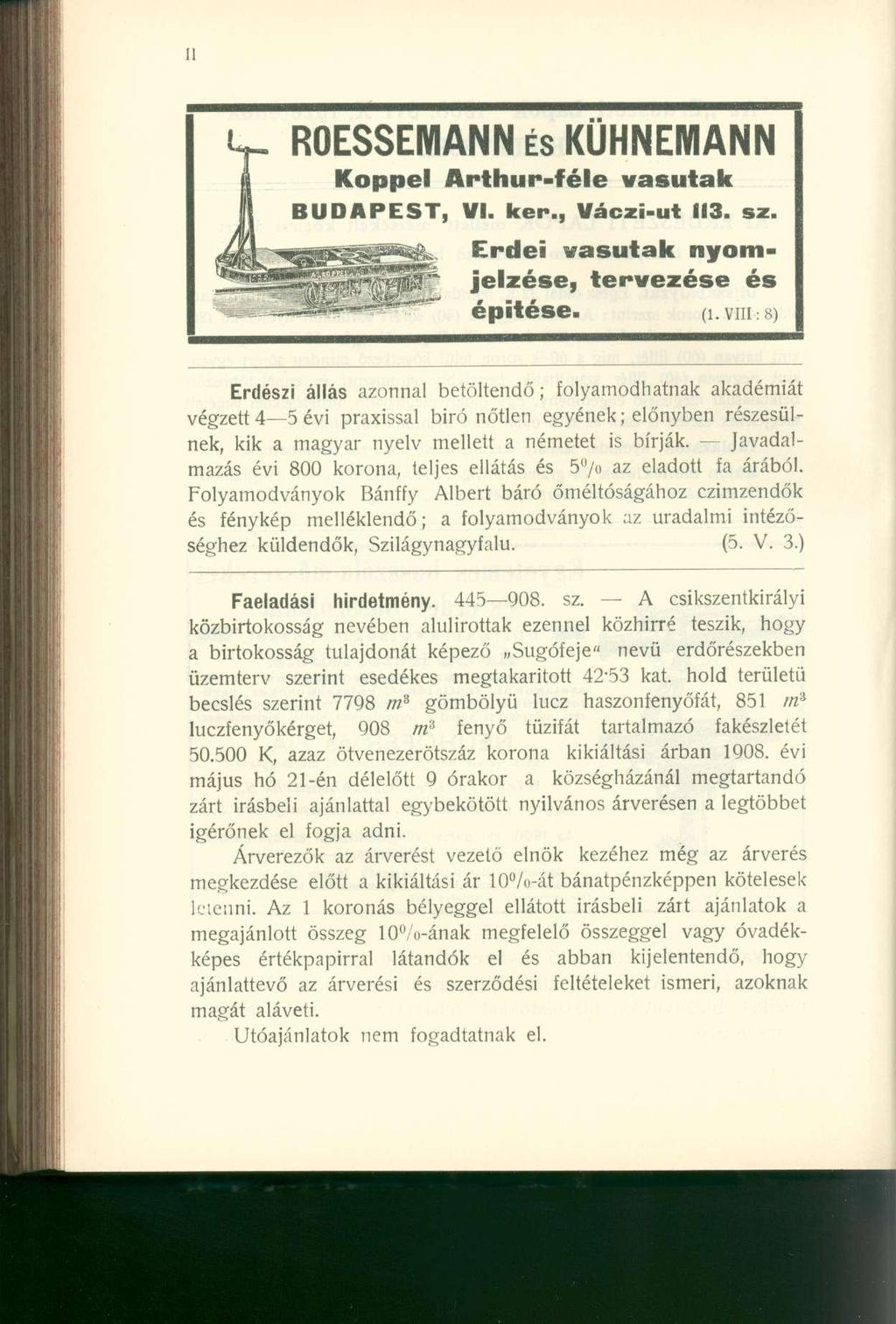 ROESSEMANN és KÜHNEMANN Koppéi Arthur-féle vasutak BUDAPEST, VI. ker., Váczi-ut 113. sz. Erdei vasutak nyomjelzése, tervezése és épitése. (i.