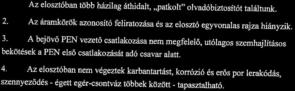 adott berendezésre előírt - szokásos karbantartás előtt meg kell szüntetni, a hibát azonnal ki kell javítani. 4.1.