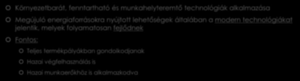 Határon átívelő projektek Környezetbarát, fenntartható és munkahelyteremtő technológiák alkalmazása Megújuló energiaforrásokra nyújtott lehetőségek általában a