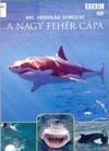 A nagy fehér cápa (1995) DVD 2204 Rend.: Paul Atkins Narrátor: David Attenborough.