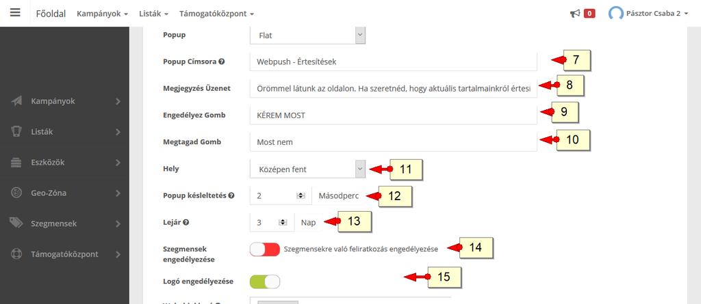 6. A legördülő listából tudsz új popup designt választani, az eredményt azonnal látod. 7. A POPUP címsora. Legyen figyelem felhívó és csábító. 8. A POPUP szövege. Itt be kell fejezned a meggyőzést. 9.