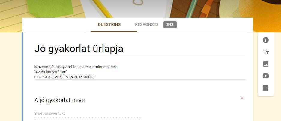 JÓ GYAKORLATOK ÖSSZEGYŰJTÉSE 2017 július-augusztus folyamán a megyei kapcsolattartókon keresztül a Google Forms