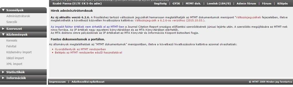 Adminisztrátori felület bemutatása (5-ös szint) 1. 4. 3. 2. 1. Személyek - Szerzők: A saját szervezeti egységhez tartozó szerzők között keresés. 2. Közlemények - Keresés: keresés az MTMT-be feltöltött közlemények között.